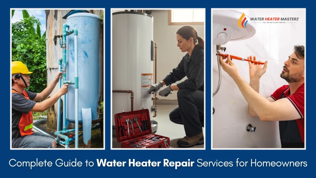 Complete Guide to Water Heater Repair Services for Homeowners